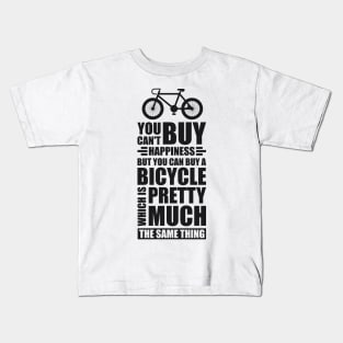 You can't buy happiness but you can buy a bicycle - Simple Black and White Cycling Quotes Sayings Funny Meme Sarcastic Satire Hilarious Cycling Quotes Sayings Kids T-Shirt